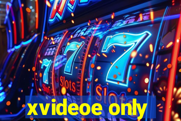 xvideoe only